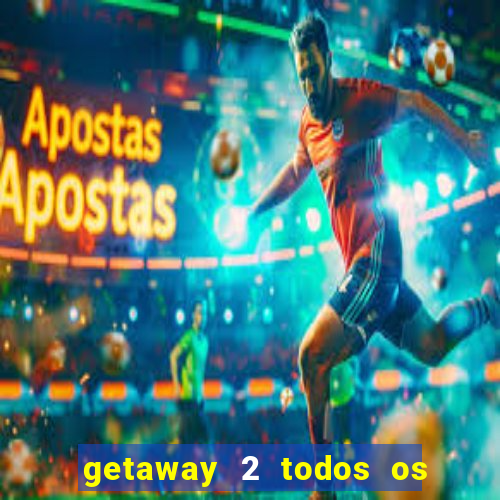 getaway 2 todos os carros liberados 2024